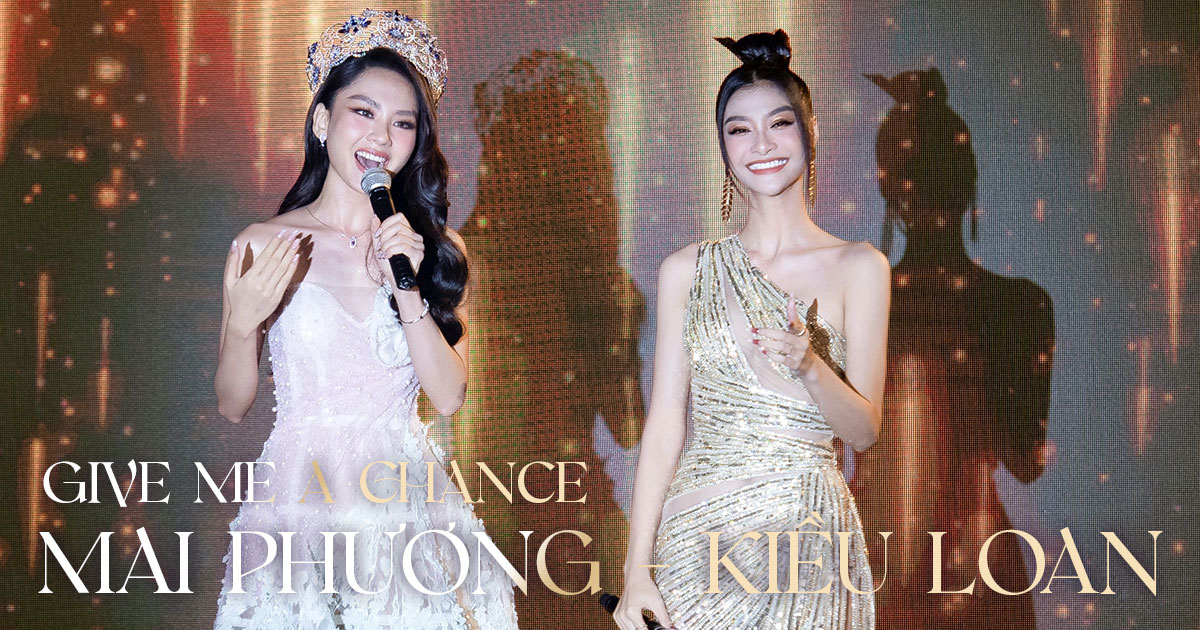 Hoa hậu Mai Phương cùng Lona Kiều Loan tái hiện màn song ca truyền cảm hứng "Give Me A Chance"