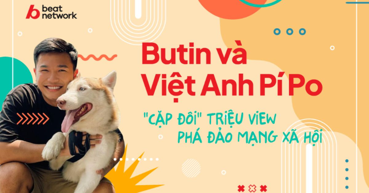 Butin và Việt Anh Pí Po: "Cặp đôi" triệu view phá đảo mạng xã hội