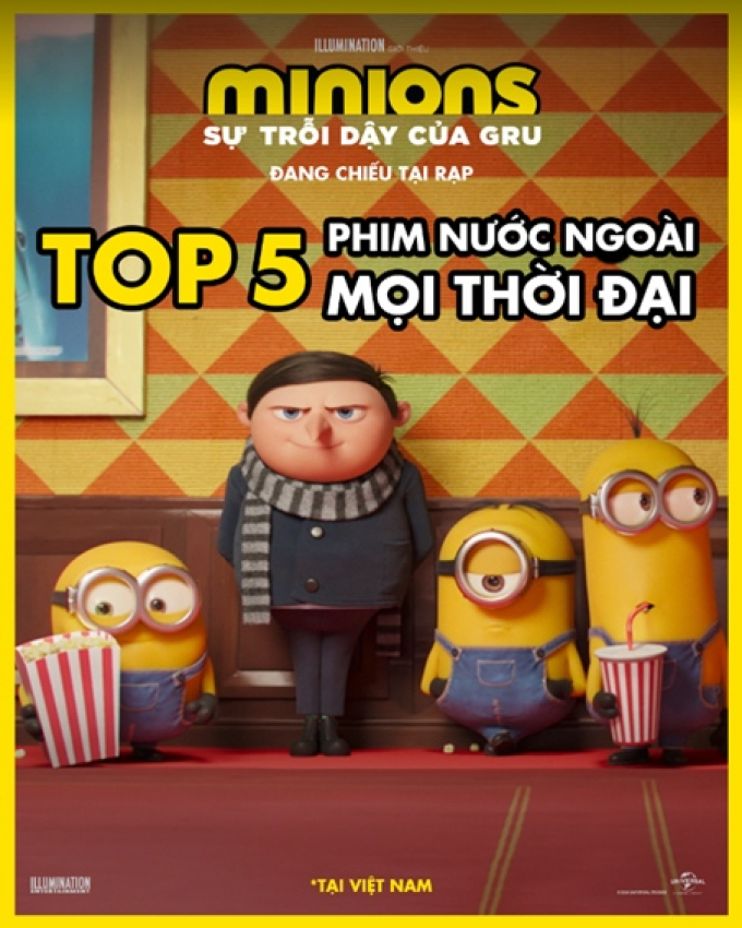 Đội quân chuối vàng Minions phá nhiều kỷ lục, lọt top 5 phim cao nhất mọi thời đại