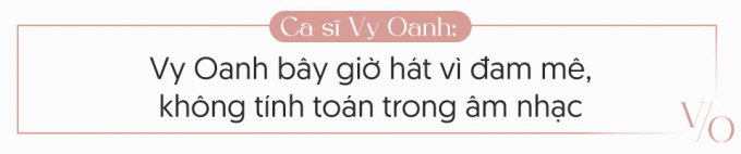 Ca sĩ Vy Oanh: Ngày xưa ai nói “làm vì đam mê” thấy buồn cười, giờ tôi như vậy