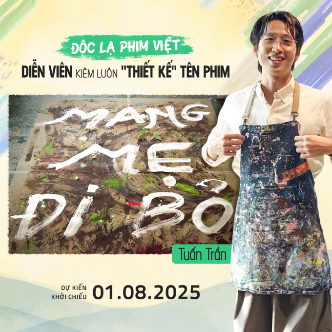 Tuấn Trần tự tay thiết kế tựa phim, dồn hết tâm sức cho dự án Mang mẹ đi bỏ