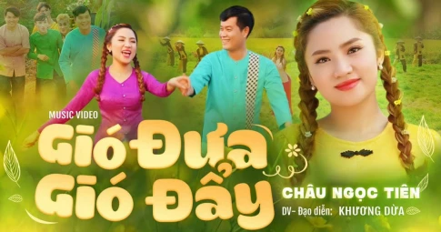 Châu Ngọc Tiên tự sáng tác cải lương cho ca khúc mới, kết hợp Khương Dừa tạo hot trend "Gió đưa gió đẩy"