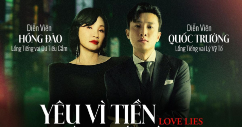 Hồng Đào nhập vai “xuất thần”, Quốc Trường “siêu” khó tính khi lồng tiếng phim “Love Lies: Yêu vì tiền, điên vì tình”