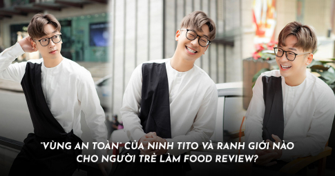 "Hot food reviewer" Ninh Tito: "Tôi không giỏi nấu ăn cũng không phải chuyên gia ẩm thực"