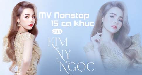 Kim Ny Ngọc tung bản Remix Nonstop 15 hit đình đám: Nhạc "chất", vũ đạo đẹp khiến fan "sướng mắt đã tai"