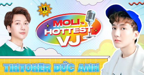Hot TikToker Đức Anh hé lộ 3 yếu tố "ăn điểm" để dàn thí sinh tỏa sáng ngày Casting Moli's Hottest VJ