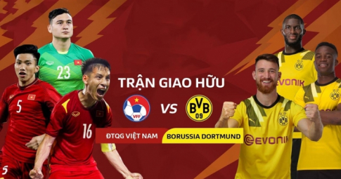 Vé xem ĐT Việt Nam vs Borussia Dortmund đắt nhất 1,6 triệu đồng