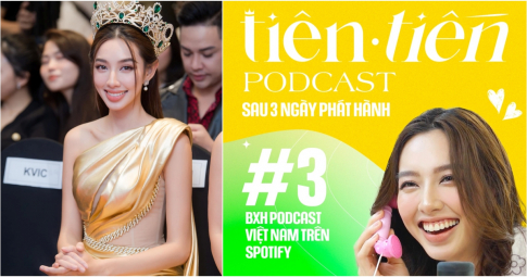 Nguyễn Thúc Thùy Tiên tiếp tục chứng minh tài năng truyền cảm hứng với series podcast “Tiên – Tiến”