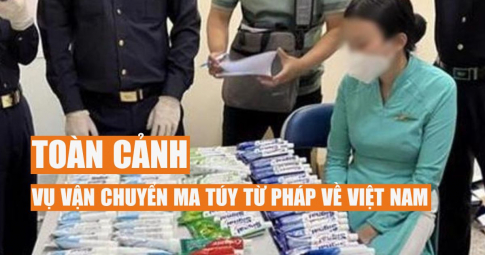 Toàn cảnh vụ 4 tiếp viên hàng không vận chuyển hơn 11kg ma túy từ Pháp về Việt Nam