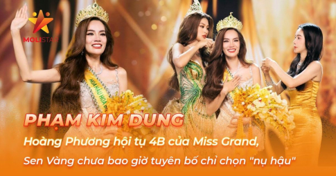 Dì Dung: Hoàng Phương hội tụ 4B của Miss Grand, Sen Vàng chưa bao giờ tuyên bố chỉ chọn "nụ hậu"